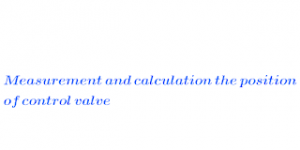 Calculation the position of control valve