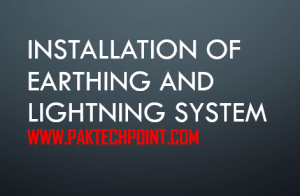 INSTALLATION OF EARTHING AND LIGHTNING SYSTEM