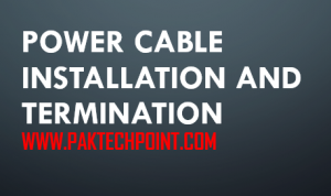 POWER CABLE INSTALLATION AND TERMINATION