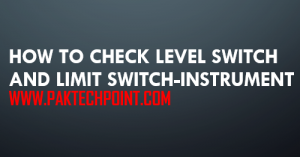 How to check Level Switch and Limit Switch