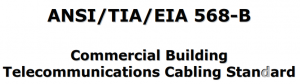 ANSI/TIA/EIA 568-B Commercial Building Telecommunications Cabling Standard