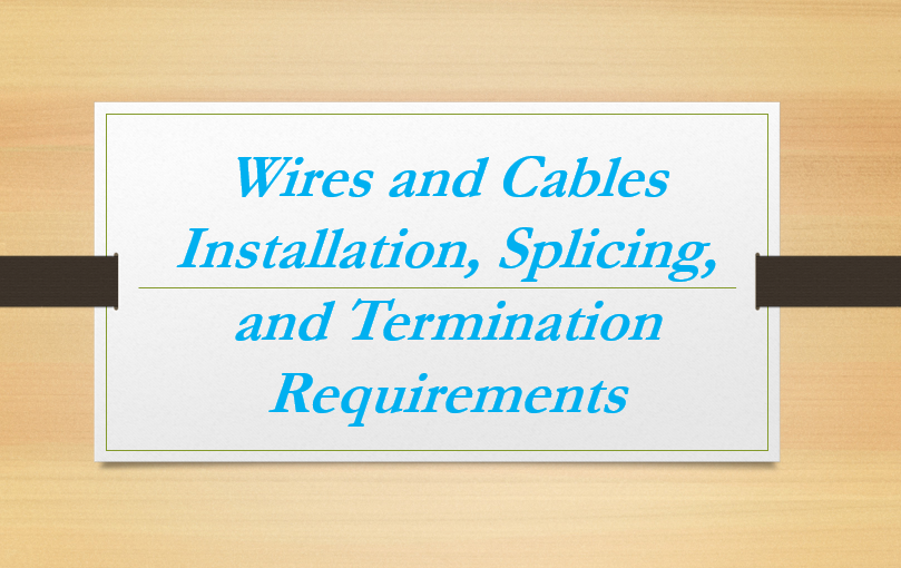 Installing Cable in Conduit, Conduit Size Calculations, Installing Cable in Cable Tray, Splicing And Terminating Cable, Splice and Termination Kits