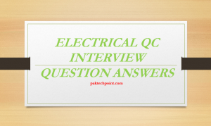 ELECTRICAL QC INTERVIEW QUESTION ANSWERS