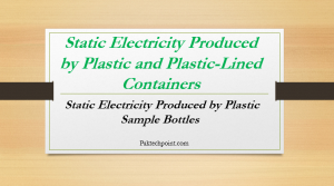 Static Electricity Produced by Plastic Sample Bottles