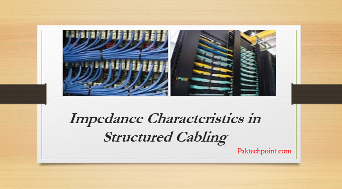 Impedance Characteristics in Structured Cabling