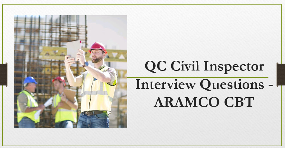 QC Civil Inspector Interview Questions - ARAMCO CBT