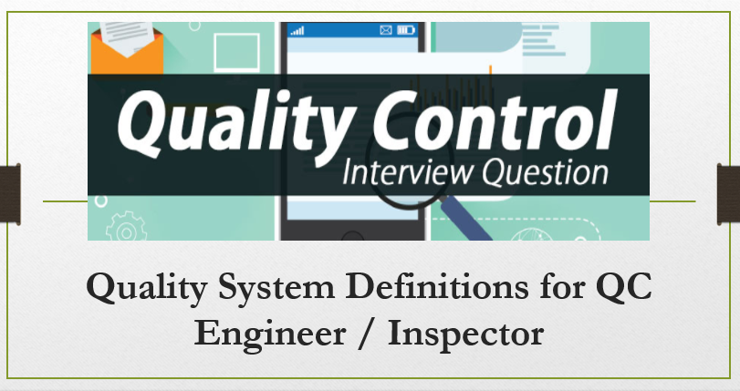 Quality System Definitions for QC Engineer / Inspector