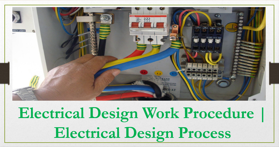 Electrical Design Work Procedure | Electrical Design Process