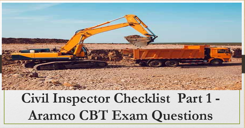 Civil Inspector Checklist Part 1 - Aramco CBT Exam Questions related to topic of Sitework Earthwork, Foundation and Load Bearing Elements, Sitework —Caissons, Sitework —Sanitary Sewerage Sitework — Bases, Ballasts,pavements and Appurtenances, Asphalt Paving Concrete Paving, Irrigation System, Sitework & Vegetation, Finish Grading, Landscape Construction, Planting