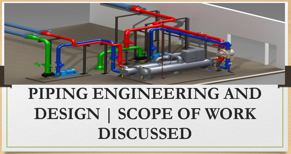 PIPING ENGINEERING AND DESIGN | SCOPE OF WORK DISCUSSED