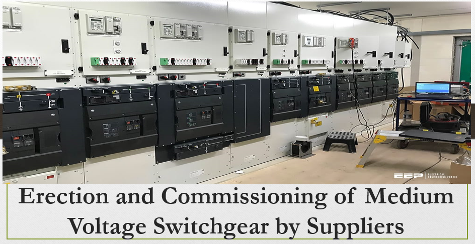 requirements for the complete erection and commissioning by the supplier of medium voltage switchgear