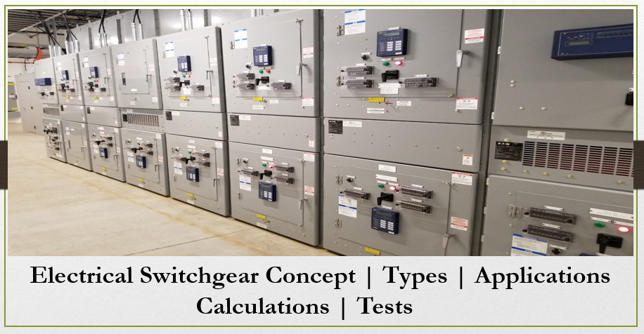 Electrical Switchgear Concept | Types | Applications | Calculations | Tests