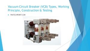 Vacuum-Circuit-Breaker-VCB-Types-Working-Principle-Construction-Testing