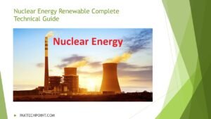 Nuclear Energy Renewable Complete Technical Guide