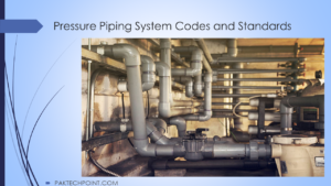 Pressure Piping System Codes and Standards