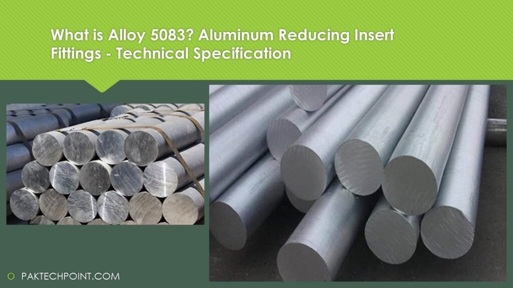 What is Aluminum 5083? Aluminum Reducing Insert Fittings - Technical Specification