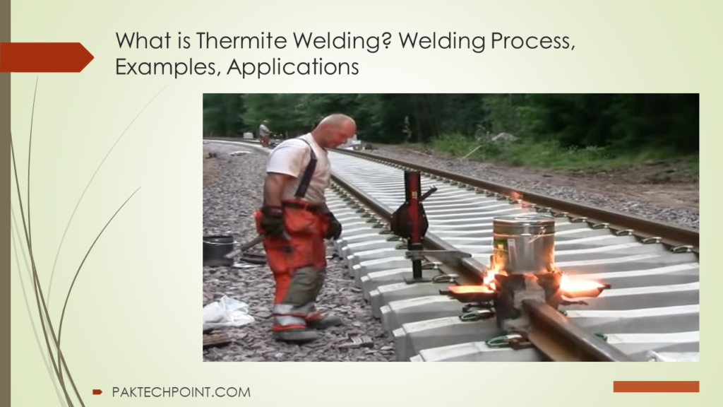 What is Thermite Welding? Welding Process, Examples, Applications